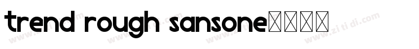 trend rough sansone字体转换